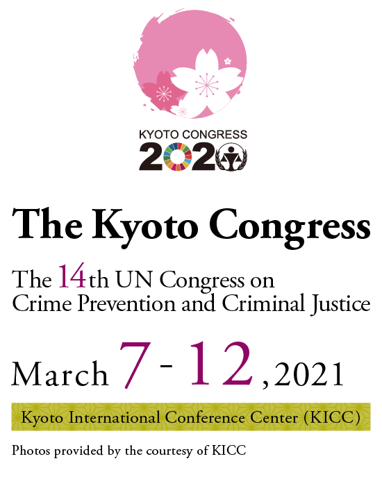 the Kyoto Congress the 14th UN Congress on Crime Prevention and Criminal Justice March 7 - 12, 2020